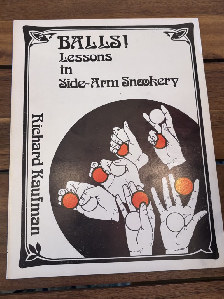 Balls! Lessons in Side-Arm Snookery by Richard Kaufman 
